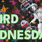 WEIRD WEDNESDAYS